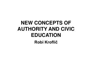 N EW CONCEPTS OF AUTHORITY AND CI VIC EDUCATION