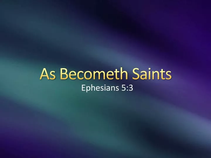 as becometh saints