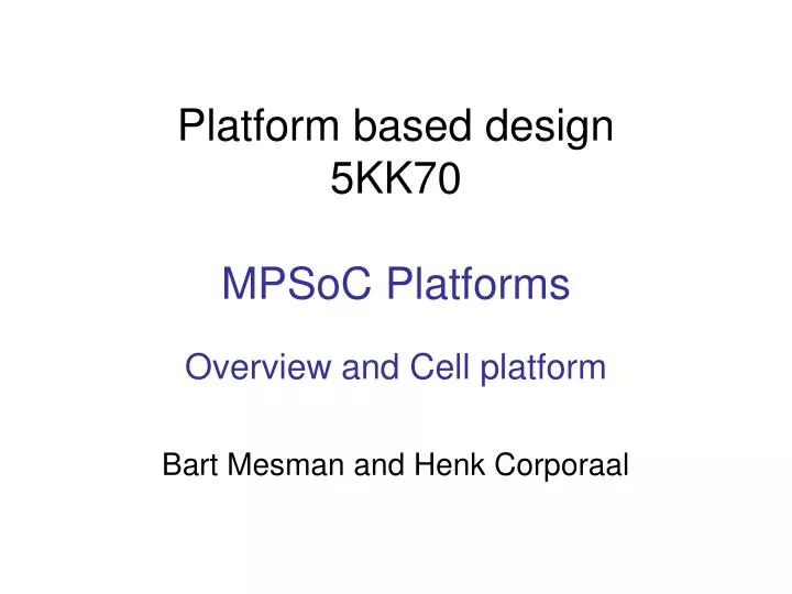 platform based design 5kk70 mpsoc platforms