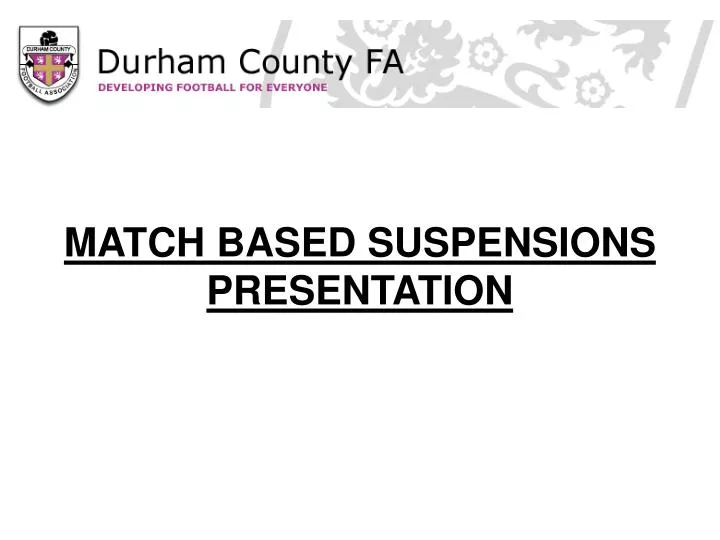 match based suspensions presentation