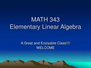 MATH 343 Elementary Linear Algebra
