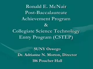 Ronald E. McNair Post-Baccalaureate Achievement Program &amp; Collegiate Science Technology Entry Program (CSTEP)