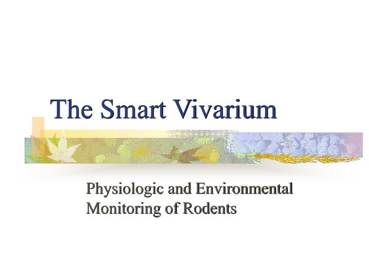 the smart vivarium