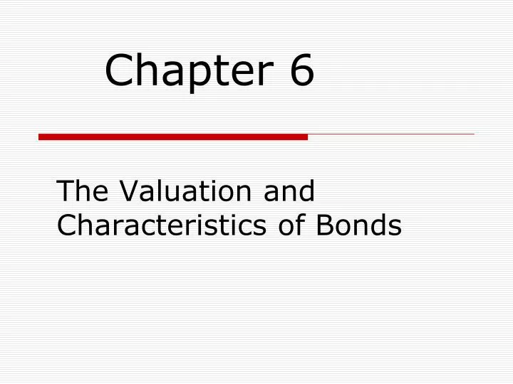 the valuation and characteristics of bonds