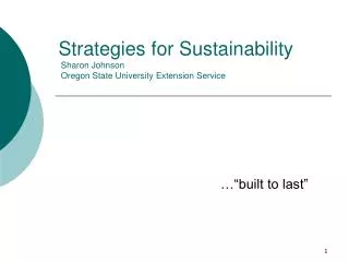 Strategies for Sustainability Sharon Johnson Oregon State University Extension Service