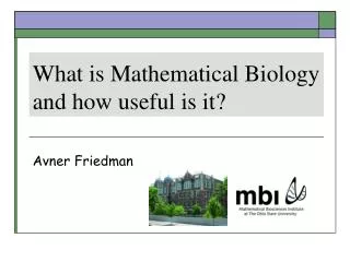 What is Mathematical Biology and how useful is it?