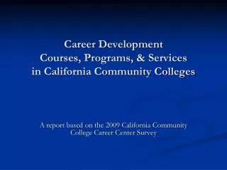 Career Development Courses, Programs, &amp; Services in California Community Colleges