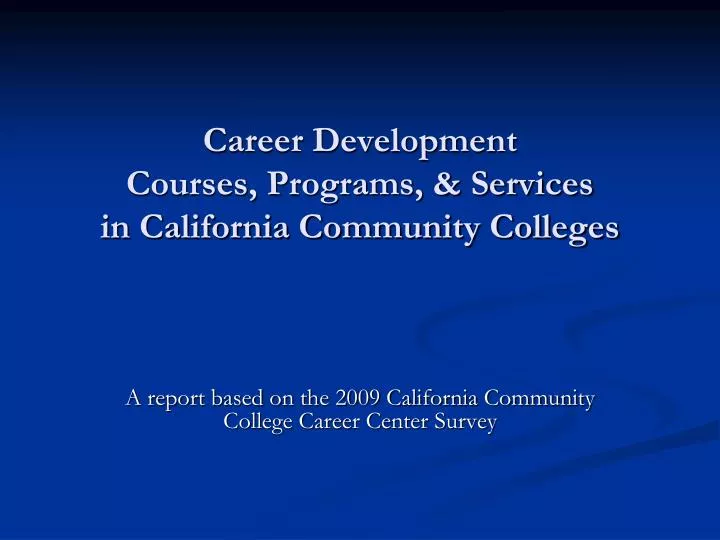 career development courses programs services in california community colleges