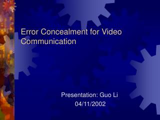 Error Concealment for Video Communication