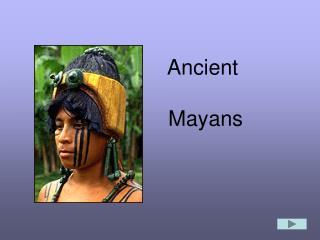 Ancient Mayans