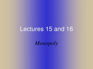 Lectures 15 and 16
