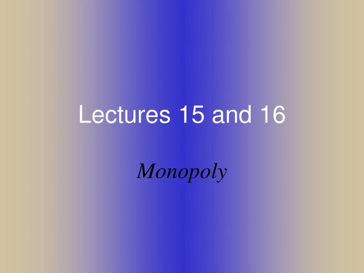 lectures 15 and 16