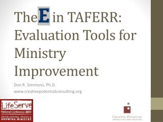The E in TAFERR: Evaluation Tools for Ministry Improvement