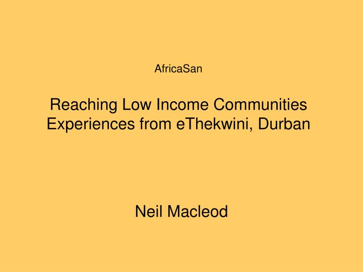 africasan reaching low income communities experiences from ethekwini durban
