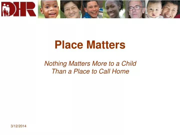 place matters nothing matters more to a child than a place to call home