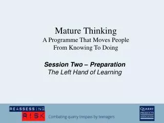 Session Two – Preparation The Left Hand of Learning
