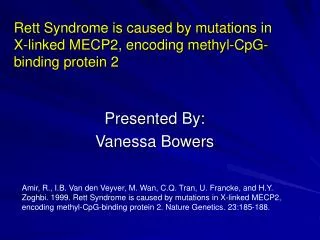 Rett Syndrome is caused by mutations in X-linked MECP2, encoding methyl-CpG-binding protein 2