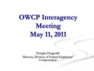 OWCP Interagency Meeting May 11, 2011