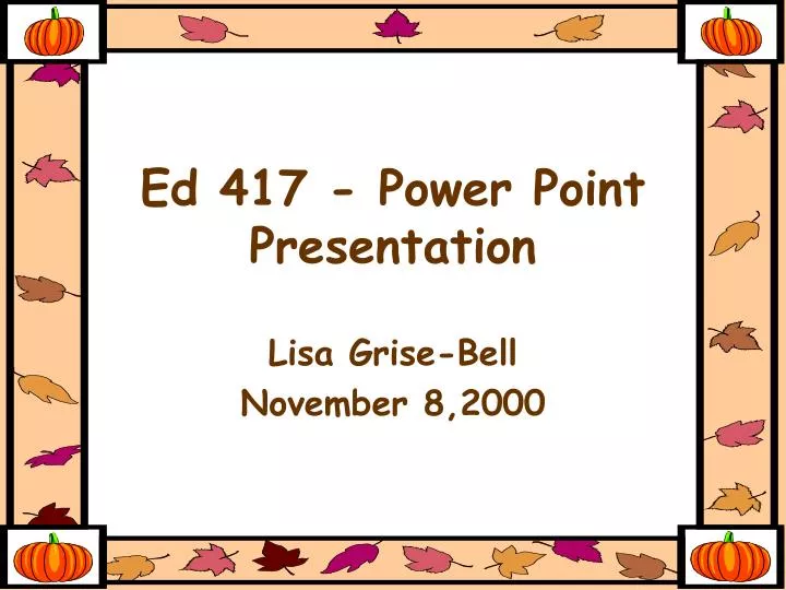 ed 417 power point presentation