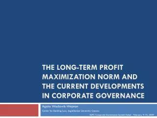 THE LONG-TERM PROFIT MAXIMIZATION NORM AND THE CURRENT DEVELOPMENTS IN CORPORATE GOVERNANCE