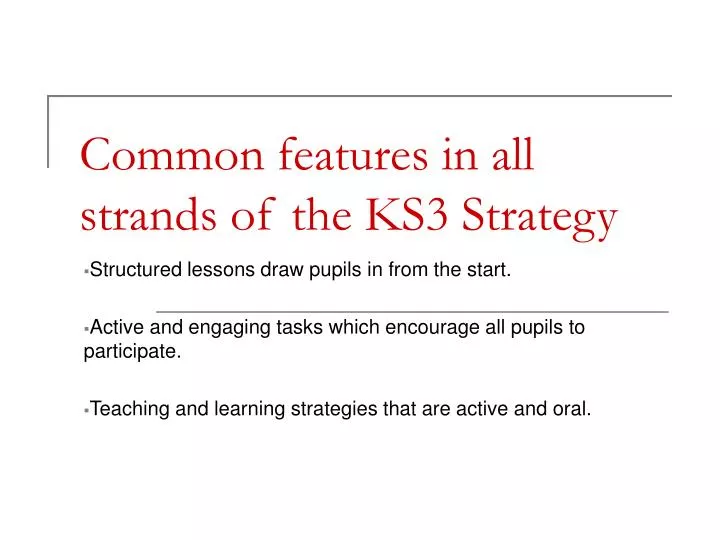 common features in all strands of the ks3 strategy