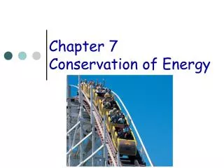Chapter 7 Conservation of Energy
