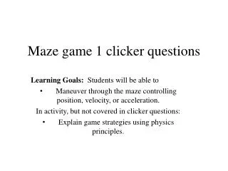 Maze game 1 clicker questions