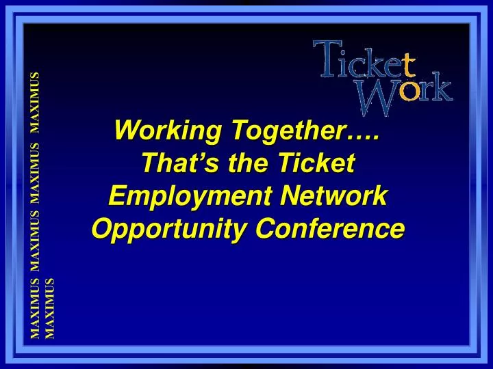 working together that s the ticket employment network opportunity conference