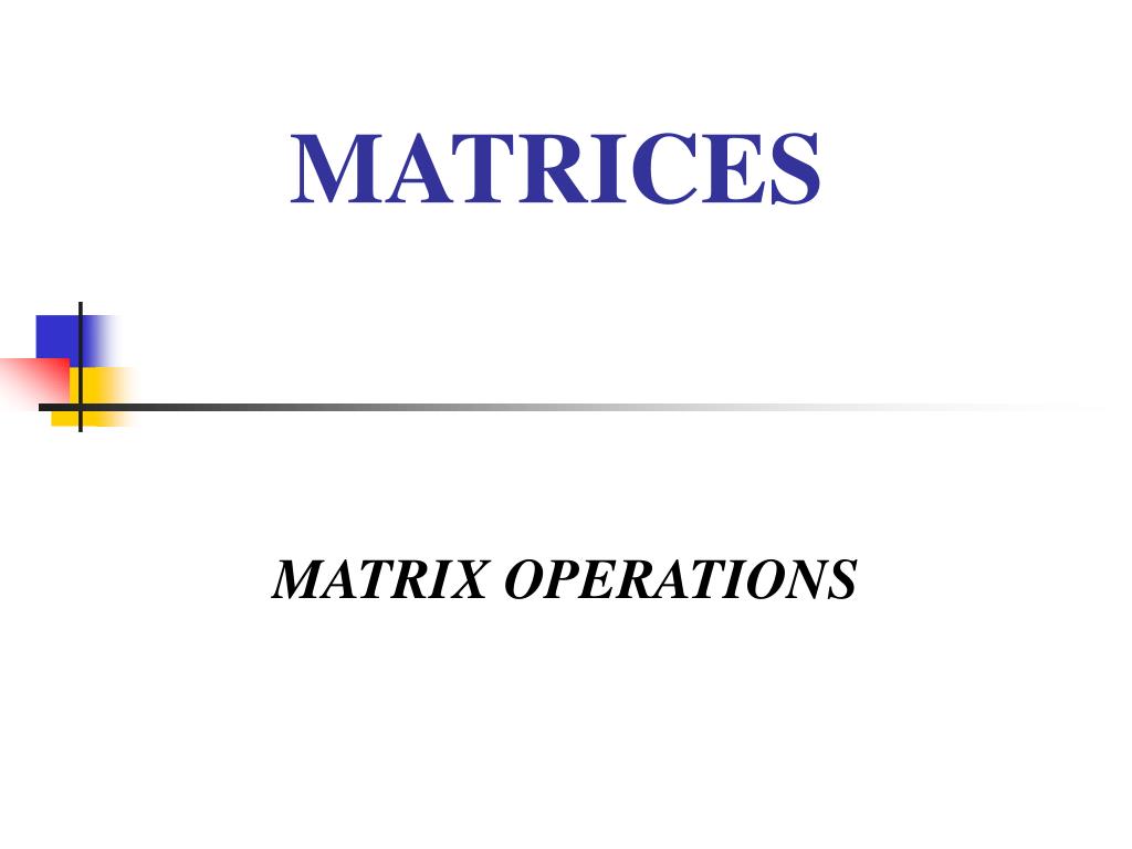 PPT - MATRICES PowerPoint Presentation, free download - ID:435482
