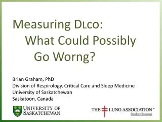 Measuring D L co : What Could Possibly Go Worng ? Brian Graham, PhD