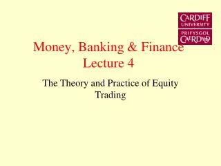 Money, Banking &amp; Finance Lecture 4