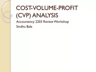 COST-VOLUME-PROFIT (CVP) ANALYSIS