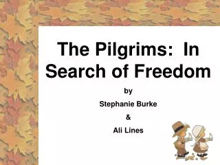 The Pilgrims: In Search of Freedom by Stephanie Burke &amp; Ali Lines
