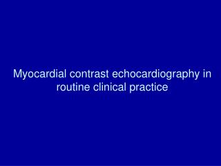 Myocardial contrast echocardiography in routine clinical practice