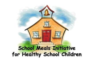 School Meals Initiative for Healthy School Children