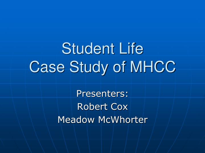 student life case study of mhcc