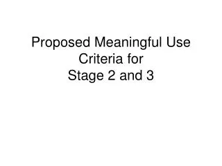 Proposed Meaningful Use Criteria for Stage 2 and 3