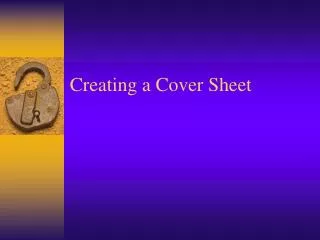 Creating a Cover Sheet