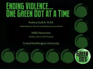 Andrea Easlick , M.Ed. Health Educator/Sexual Assault Response Coordinator Nikki Newsome Wellness Intern/SAFE Presiden