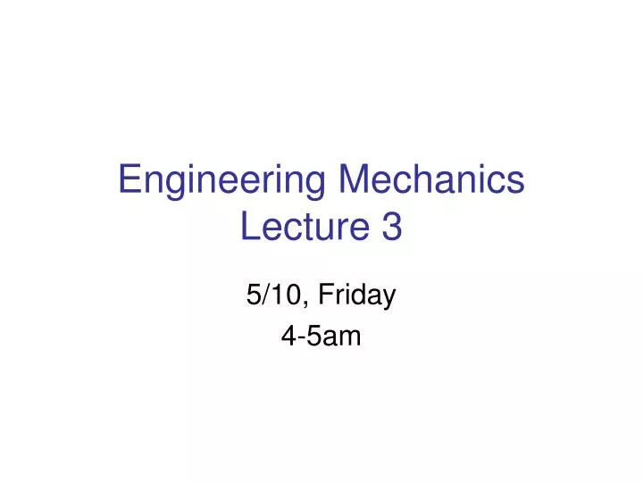 engineering mechanics lecture 3