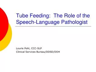 Tube Feeding: The Role of the Speech-Language Pathologist