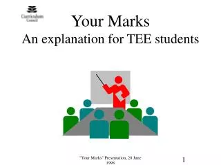 Your Marks An explanation for TEE students