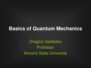 Basics of Quantum Mechanics