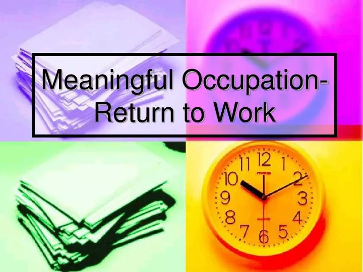 meaningful occupation return to work