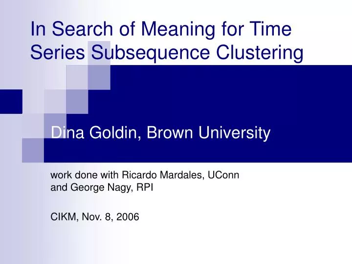 in search of meaning for time series subsequence clustering