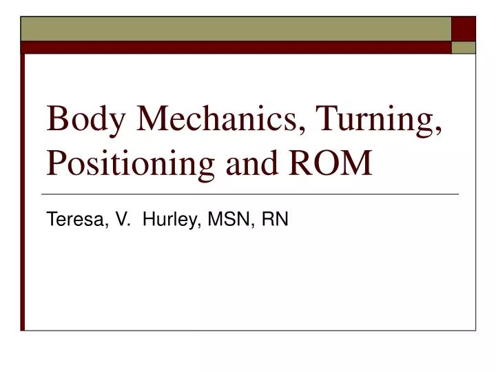 body mechanics turning positioning and rom
