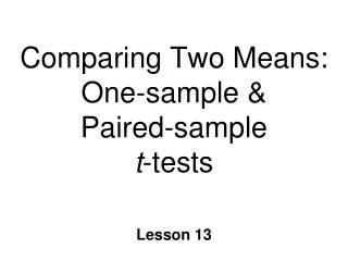 Comparing Two Means: One-sample &amp; Paired-sample t -tests