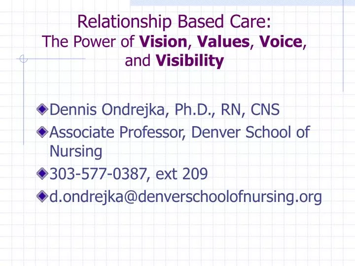 relationship based care the power of vision values voice and visibility