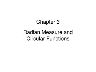 Chapter 3 Radian Measure and Circular Functions