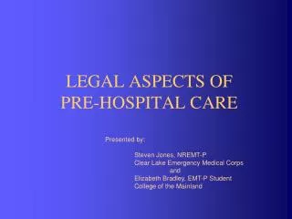 LEGAL ASPECTS OF PRE-HOSPITAL CARE